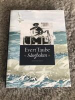 Evert Taube : s&aring;ngboken