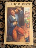 Resor till flera avl&auml;gset bel&auml;gna l&auml;nder i v&auml;rlden : i fyra delar av Lemuel Gulliver, f&ouml;rutvarande skeppsl&auml;kare sedermera kapten p&aring; olika fartyg