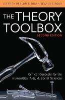 The theory toolbox - critical concepts for the humanities, arts, and social sciences