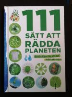 111 s&auml;tt att r&auml;dda planeten : enkla tips f&ouml;r att bli klimatsmart