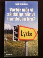 Varf&ouml;r m&aring;r vi s&aring; d&aring;ligt n&auml;r vi har det s&aring; bra? 