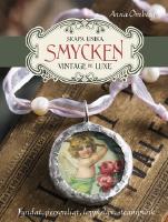 Skapa unika smycken : vintage de luxe