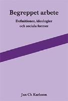 Begreppet arbete: definitioner, ideologier och sociala former