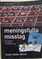 Meningsfulla misstag : l&auml;r av dina misstag f&ouml;r att utvecklas som idrottare & m&auml;nniska