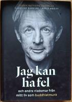 Jag kan ha fel och andra visdomar fr&aring;n mitt liv som buddhistmunk