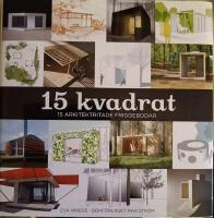 15 Kvadrat : 15 arkitektritade friggebodar