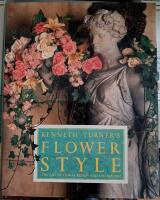 Kenneth Turner's Flower Style: The Art of Floral Design and Decoration