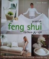 Praktisk feng shui f&ouml;r hem och sj&auml;l