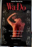 Wa-Do : hur man med enkla r&ouml;relser lindrar besv&auml;r, st&auml;rker sin vitalitet och &aring;tervinner