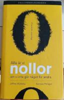 Alla &auml;r vi nollor : om vi inte g&ouml;r n&aring;got f&ouml;r andra