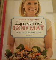 Lugn mage med god mat : kokboken f&ouml;r dig med IBS