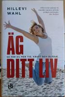 &Auml;g ditt liv : s&aring; f&aring;r du mer tid, kraft och gl&auml;dje