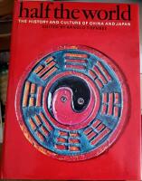 Half the world - the history and culture of China and Japan