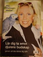 L&auml;r dig ta emot djurens budskap : genom att l&auml;ra k&auml;nna dig sj&auml;lv