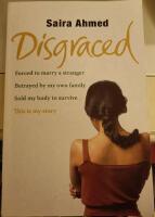 Disgraced: Forced to Marry a Stranger, Betrayed by My Own Family, Sold My Body to Survive, This is My Story 