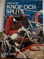 Fakta om knop och splits : [praktisk handbok f&ouml;r yrkesm&auml;n och b&aring;tintresserade]