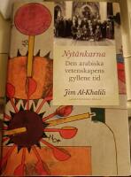 Nyt&auml;nkarna : den arabiska vetenskapens gyllene tid