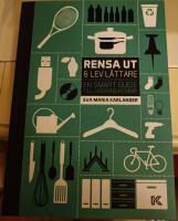 Rensa ut & lev l&auml;ttare : en smart guide till ordning hemma