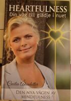 Heartfulness : din v&auml;g till gl&auml;dje i nuet Den nya v&aring;gen av mindfulness