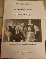 Sl&auml;ktkr&ouml;nika : tre generationer av familjen Grunewald