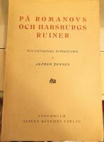 P&aring; Romanovs och Habsburgs ruiner Kulturpolitiska nutidsstudier