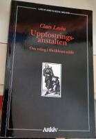 Uppfostringsanstalten : om tv&aring;ng i f&ouml;r&auml;ldrars st&auml;lle