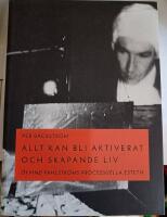 Allt kan bli aktiverat och skapande liv : &Ouml;yvind Fahlstr&ouml;ms processuella estetik