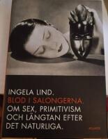 Blod i salongerna : om sex, primitivism och l&auml;ngtan efter det naturliga