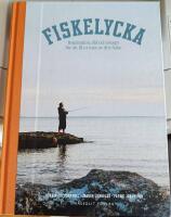 Fiskelycka : inspiration, r&aring;d och recept f&ouml;r att f&aring; ut mer av ditt fiske