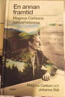 En annan framtid : Magnus Carlsons h&aring;llbarhetsresa