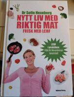 Nytt liv med riktig mat : frisk med LCHF