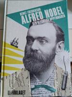 Alfred Nobel : den olycklige uppfinnaren