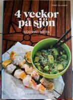 4 veckor p&aring; sj&ouml;n : god mat i b&aring;ten