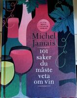 101 saker du m&aring;ste veta om vin