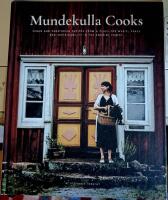Mundekulla Cooks &ndash; Vegan and vegetarian recipes from a place for music, peace and sustainability in the Swedish forest
