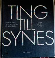 Ting till synes : design, konst, m&auml;nniska