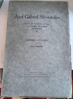 Axel Gabriel Silverstolpe. Bidrag till belysning av hans personlighet och tidigare f&ouml;rfattarskap