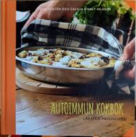 Autoimmun kokbok: l&auml;kande paleokost