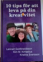 10 tips f&ouml;r att leva p&aring; din kreativitet