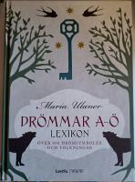 Dr&ouml;mmar A-&Ouml; : lexikon &ouml;ver 900 dr&ouml;msymboler och tolkningar