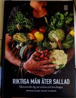 Riktiga m&auml;n &auml;ter sallad : mat som f&aring;r dig att m&aring; bra och leva l&auml;ngre