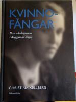 Kvinnof&aring;ngar : brev och dr&ouml;mmar i skuggan av kriget