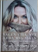 V&auml;gen till att leda mig sj&auml;lv : ... via stigar, berg och sn&aring;r