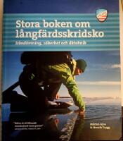 Stora boken om l&aring;ngf&auml;rdsskridsko : isbed&ouml;mning, s&auml;kerhet och &aring;kteknik