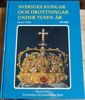 Sveriges kungar och drottningar under tusen &aring;r : [970-2002] : slotten Tre kronor och Stockholms slott