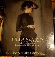 Lilla svarta : id&eacute;er och tankar kring modet 1930 till 1970