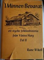 I MINNEN BEVARAT Ett stycke folklivshistoria fr&aring;n V&auml;stra Harg Del II