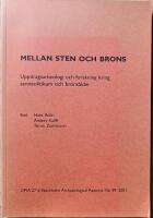 Mellan sten och brons : uppdragsarkeologi och forskning kring senneolitikum och brons&aring;lder