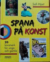 Spana p&aring; konst: 20 konstverk f&ouml;r unga och gamla