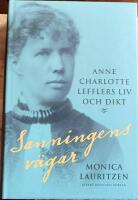 Sanningens v&auml;gar : Anne Charlotte Lefflers liv och dikt